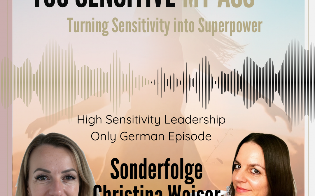 Selbstfürsorge und Mindset-Arbeit für Lehrerinnen: Interview mit Christina Weiser im Podcast „Too Sensitive, My Ass“ bei Nadine Prager